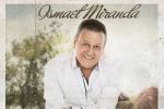 Ismael Miranda, amor y amistad en una canción